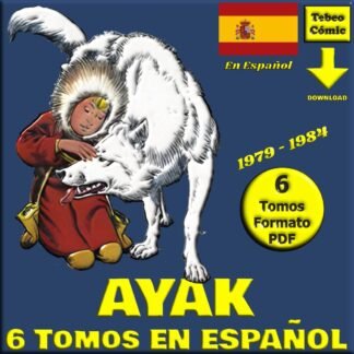 AYAK -El Lobo Blanco - En Español - 1979 - Colección Completa - 6 Tomos En Formato PDF - Descarga Inmediata