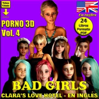 BAD GIRLS – Vol. 4 - Clara's Love Hotel - Cómic Porno 3D - En Inglés – Colección De 24 Libros En Formato PDF - Descarga Inmediata