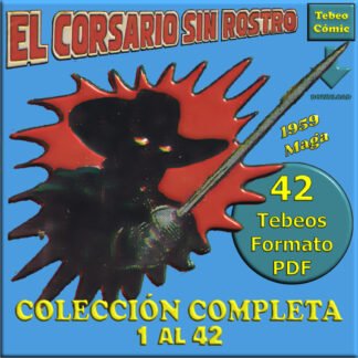 EL CORSARIO SIN ROSTRO - 1959 - Colección Completa - 42 Tebeos En Formato PDF - Descarga Inmediata