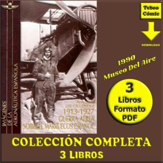 IMÁGENES DE LA AERONÁUTICA ESPAÑOLA - 1990 - Museo Del Aire - Colección Completa - 3 Libros En Formato PDF - Descarga Inmediata