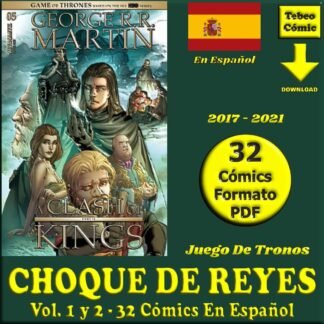 JUEGO DE TRONOS - Choque De Reyes - Vol. 1 y 2 - En Español - 2017 - Colección Completa - 32 Cómics En Formato PDF - Descarga Inmediata