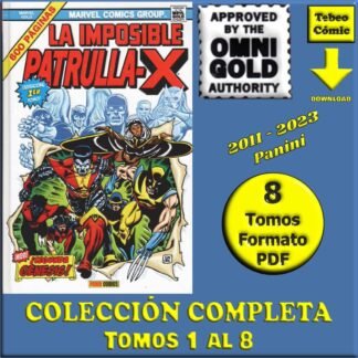LA IMPOSIBLE PATRULLA X - 2011 - OMNIGOLD – Colección Completa – 8 Tomos En Formato PDF - Descarga Inmediata