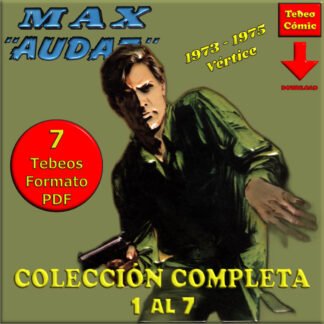 MAX AUDAZ - Vértice 1973 – Colección Completa – 7 Tebeos En Formato PDF - Descarga Inmediata