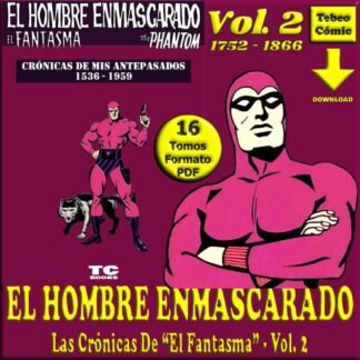 EL HOMBRE ENMASCARADO - Crónicas De Mis Antepasados - Vol. 2 – 16 Tomos En Formato PDF - Descarga Inmediata
