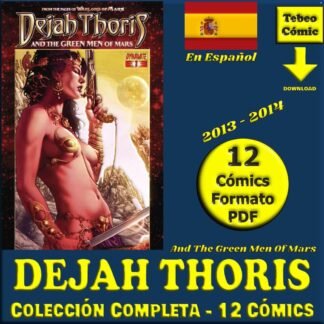 DEJAH THORIS - And The Green Men Of Mars - En Español - 2013 - Colección Completa - 12 Cómics En Formato PDF - Descarga Inmediata